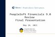 May 24, 2011 PeopleSoft Financials 9.0 Review Final Presentation