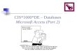 CIS*1000*DE – Databases Microsoft Access (Part 2)