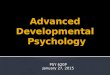 PSY 620P January 27, 2015.  Fraley, R. C., Roisman, G. I., & Haltigan, J. D. (2013). The legacy of early experiences in development: Formalizing alternative