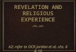REVELATION AND RELIGIOUS EXPERIENCE A2: refer to OCR Jordan et al, chs. 6 & 10