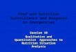 Food and Nutrition Surveillance and Response in Emergencies Session 10 Qualitative and Quantitative Approaches to Nutrition Situation Analysis