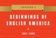 Lecture Preview England and the New World The Coming of the English Settling the Chesapeake The New England Way New Englanders Divided Religion, Politics,