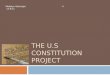 THE U.S CONSTITUTION PROJECT Madalyn Gathright 4 12-8-11