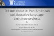 Tell me about it: Pan-American collaborative language exchange projects By Aurora Castillo-Scott Ed.D. Juan Alcarria M.A. Telecollaboration in University