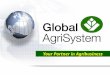 Your Partner in Agribusiness. 2 Privileged and Strictly Confidential Global Vision  By partnering with farmers on an equitable basis, Global AgriSystem