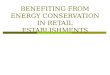 BENEFITING FROM ENERGY CONSERVATION IN RETAIL ESTABLISHMENTS