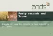 1 Module 6: How to create a new identity in Trove Party records and Trove