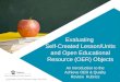 Evaluating Self-Created Lesson/Units and Open Educational Resource (OER) Objects An Introduction to the Achieve OER & Quality Review Rubrics CC BYCC BY