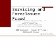 Servicing and Foreclosure Fraud 400 Lawyers ∙ Seven Offices ∙ National Scope Presentation to Citizens Financial Group, Inc. January 14, 2010 Robert R