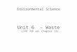 Environmental Science Unit 6 – Waste (STE 7th ed. Chapter 13)