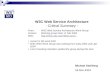 W3C Web Service Architecture - Critical Summary - From: W3C Web Service Architecture Work Group Version: Working group Note 11 Feb 2004 Web:
