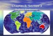 Chapter 5; Section 3 Drifting Continents. Question Do you see the pieces of the jigsaw- puzzle?