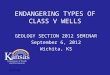 8/27/2015 ENDANGERING TYPES OF CLASS V WELLS GEOLOGY SECTION 2012 SEMINAR September 6, 2012 Wichita, KS