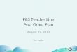 PBS TeacherLine Post Grant Plan August 19, 2010 Tim Taylor