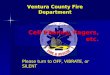 Ventura County Fire Department Cell Phones, Pagers, etc. Please turn to OFF, VIBRATE, or SILENT