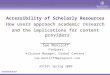 Accessibility of Scholarly Resources How users approach academic research and the implications for content providers ________ Sue Maniloff ProQuest Alliance