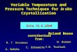 Variable Temperature and Pressure Techniques for in situ Crystallization Roland Boese contributions from: D. Bläser V.R. Thalladi C. Schauerte M. T. Kirchner