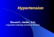 Hypertension Howard L. Sacher, D.O. Long Island Cardiology and Internal Medicine