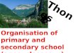 Thone s Organisation of primary and secondary school (ages, classes …)