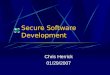 Secure Software Development Chris Herrick 01/29/2007