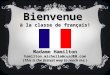 Bienvenue à la classe de français! Madame Hamilton hamilton.michelle@cusd80.com (This is the fastest way to reach me.)