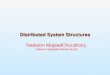 Distributed System Structures Nadeem MajeedChoudhary. nadeem.majeed@uettaxila.edu.pk