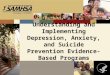 1 Understanding and Implementing Depression, Anxiety, and Suicide Prevention Evidence-Based Programs