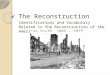 The Reconstruction Identifications and Vocabulary Related to the Reconstruction of the American South, 1865 - 1877