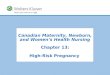 Copyright © 2010 Wolters Kluwer Health | Lippincott Williams & Wilkins Canadian Maternity, Newborn, and Women’s Health Nursing Chapter 13: High-Risk Pregnancy