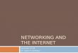 NETWORKING AND THE INTERNET Lectures 17,18 Dr. Adam P. Anthony