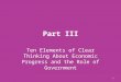 Part III Ten Elements of Clear Thinking About Economic Progress and the Role of Government 1