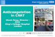 0 Anticoagulation in CRRT Akash Deep, Director - PICU King’s College Hospital London