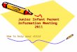 Junior Infant Parent Information Meeting 2011 How to help your child