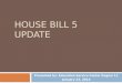 HOUSE BILL 5 UPDATE Presented by: Education Service Center Region 11 January 23, 2014