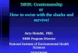 SBIR: Grantsmanship or How to swim with the sharks and survive! Jerry Heindel, PhD. SBIR Program Director National Institute of Environmental Health Sciences