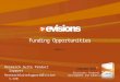 Electronic Proposal Development and Submission Module 4 Funding Opportunities Research Suite Product Support ResearchSuiteSupport@Evisions.co m
