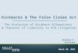 Kickbacks & The False Claims Act The Evolution of Kickback Allegations & Theories of Liability in FCA Litigation March 28, 2012 Antonia F. Giuliana