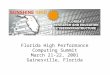 Florida High Performance Computing Summit March 21-22, 2001 Gainesville, Florida