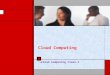 Cloud Computing Cloud Computing Class-1. Introduction to Cloud Computing In cloud computing, the word cloud (also phrased as "the cloud") is used as a