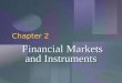 McGraw-Hill/Irwin 2-1 Financial Markets and Instruments Financial Markets and Instruments Chapter 2
