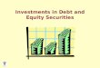 Investments in Debt and Equity Securities. TEMPORARY INVESTMENTS  Use of idle cash  Low risk investments  Quickly and easily converted to cash  Securities