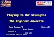 Playing to Our Strengths The Engineer Advocate Ron Tabroff Russell Harrison Region 1 IEEE-USA Government Affairs Chair