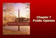 Chapter 7 Public Opinion. Copyright © 2011 Cengage WHO GOVERNS? WHO GOVERNS? 1.How does public opinion in America today vary by race, gender, and other