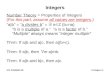 UCI ICS/Math 6D 3-Integers-1 Integers Number Theory = Properties of Integers (For this part, assume all values are integers.) “a|b” = “a divides b” =