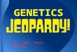 GENETICS By: Noor, Doris, Fhamida. JEOPARDY BOARD Crosses and Inheritance Sex-linked/ PedigreeDiseases $100 $200 $300 $400 $500 FINAL JEOPARDY
