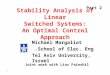 Stability Analysis of Linear Switched Systems: An Optimal Control Approach 1 Michael Margaliot School of Elec. Eng. Tel Aviv University, Israel Joint work