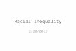 Racial Inequality 2/28/2012. Learning Objectives Critically analyze social problems by identifying value perspectives and applying concepts of sociology,