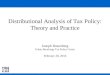 Distributional Analysis of Tax Policy: Theory and Practice Joseph Rosenberg Urban-Brookings Tax Policy Center February 20, 2014