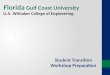 Student Transition Workshop Preparation U.A. Whitaker College of Engineering Florida Gulf Coast University