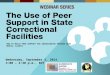 HOW TO BUILD PEER SUPPORT FOR INCARCERATED PERSONS WITH MENTAL ILLNESS Wednesday, September 3, 2014 3:00 – 4:30 p.m., EDT